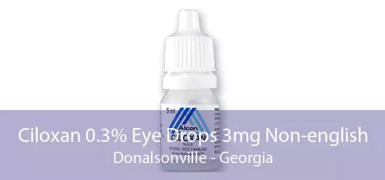 Ciloxan 0.3% Eye Drops 3mg Non-english Donalsonville - Georgia