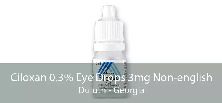 Ciloxan 0.3% Eye Drops 3mg Non-english Duluth - Georgia