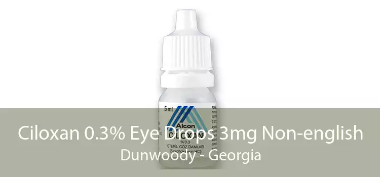 Ciloxan 0.3% Eye Drops 3mg Non-english Dunwoody - Georgia