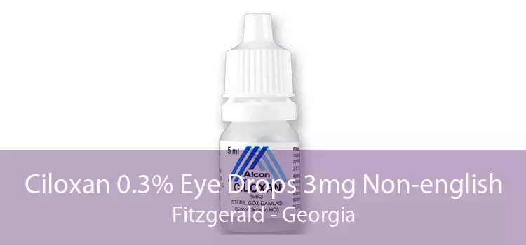 Ciloxan 0.3% Eye Drops 3mg Non-english Fitzgerald - Georgia