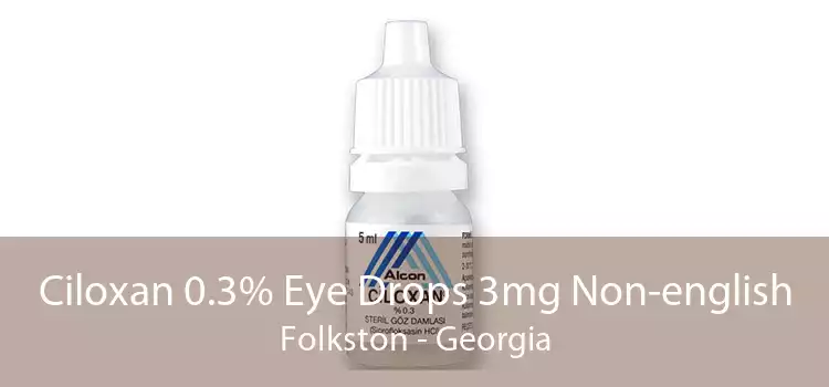 Ciloxan 0.3% Eye Drops 3mg Non-english Folkston - Georgia
