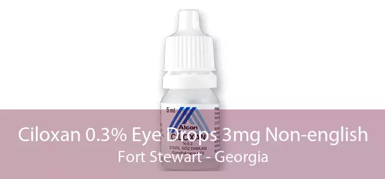 Ciloxan 0.3% Eye Drops 3mg Non-english Fort Stewart - Georgia