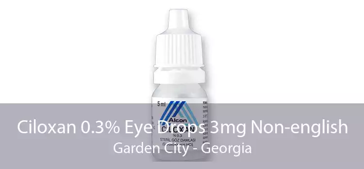 Ciloxan 0.3% Eye Drops 3mg Non-english Garden City - Georgia