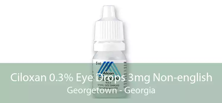 Ciloxan 0.3% Eye Drops 3mg Non-english Georgetown - Georgia