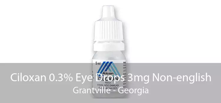 Ciloxan 0.3% Eye Drops 3mg Non-english Grantville - Georgia