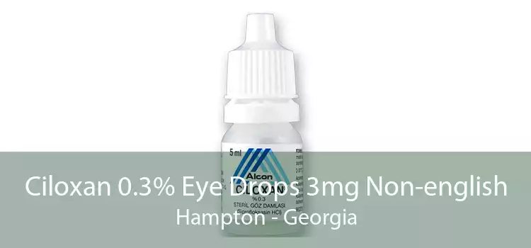 Ciloxan 0.3% Eye Drops 3mg Non-english Hampton - Georgia