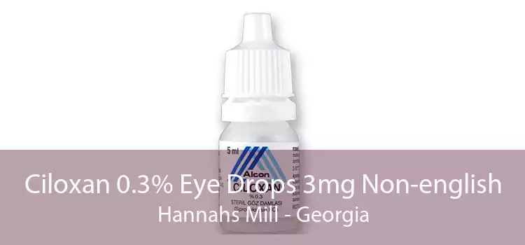 Ciloxan 0.3% Eye Drops 3mg Non-english Hannahs Mill - Georgia