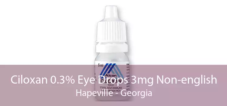 Ciloxan 0.3% Eye Drops 3mg Non-english Hapeville - Georgia