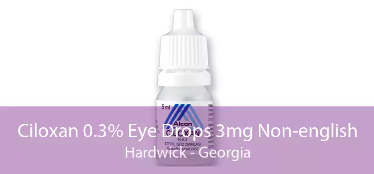 Ciloxan 0.3% Eye Drops 3mg Non-english Hardwick - Georgia