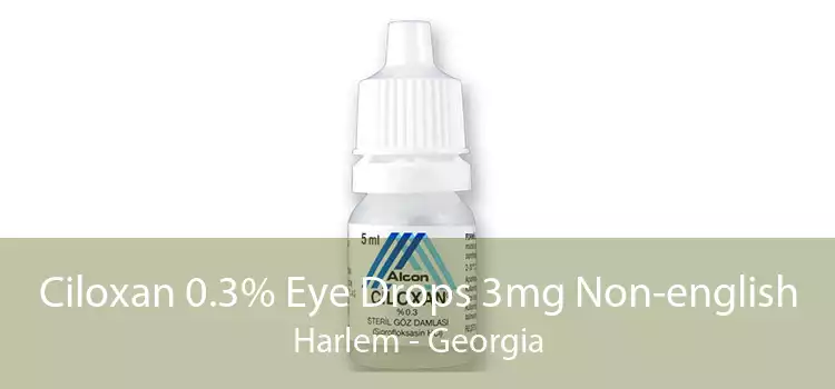 Ciloxan 0.3% Eye Drops 3mg Non-english Harlem - Georgia