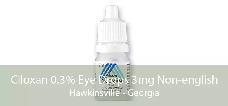Ciloxan 0.3% Eye Drops 3mg Non-english Hawkinsville - Georgia