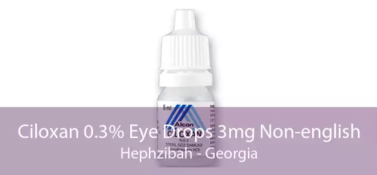 Ciloxan 0.3% Eye Drops 3mg Non-english Hephzibah - Georgia
