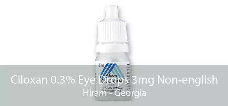 Ciloxan 0.3% Eye Drops 3mg Non-english Hiram - Georgia