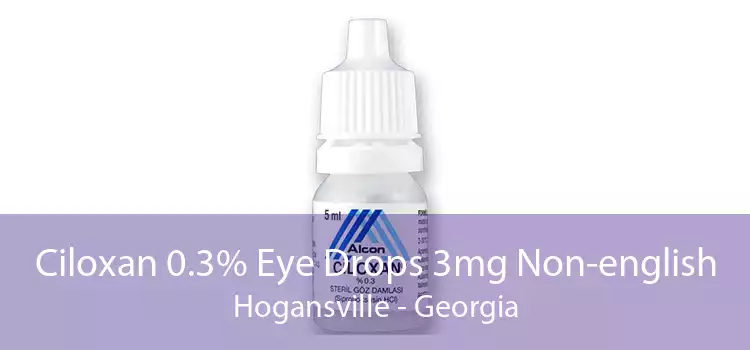 Ciloxan 0.3% Eye Drops 3mg Non-english Hogansville - Georgia