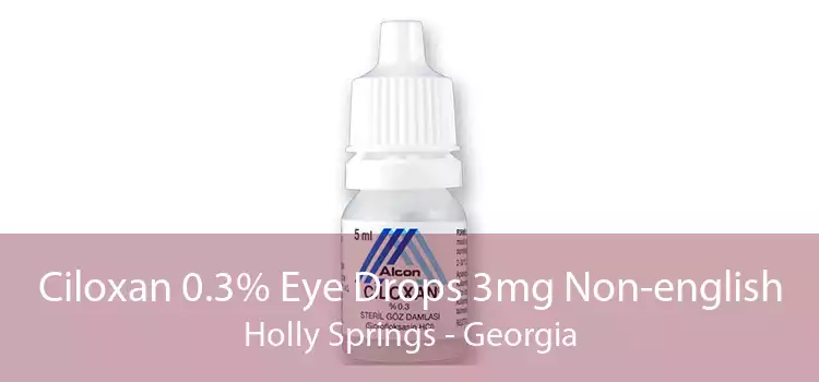 Ciloxan 0.3% Eye Drops 3mg Non-english Holly Springs - Georgia
