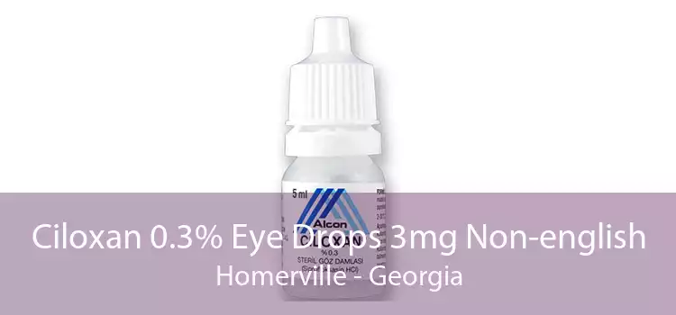 Ciloxan 0.3% Eye Drops 3mg Non-english Homerville - Georgia