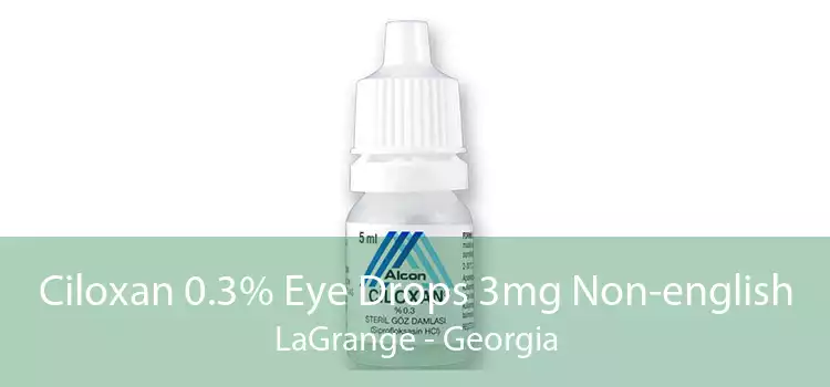 Ciloxan 0.3% Eye Drops 3mg Non-english LaGrange - Georgia