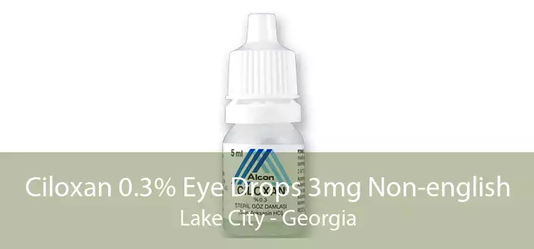 Ciloxan 0.3% Eye Drops 3mg Non-english Lake City - Georgia