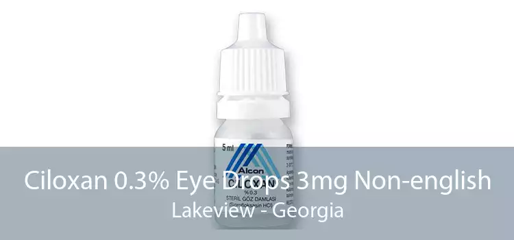 Ciloxan 0.3% Eye Drops 3mg Non-english Lakeview - Georgia