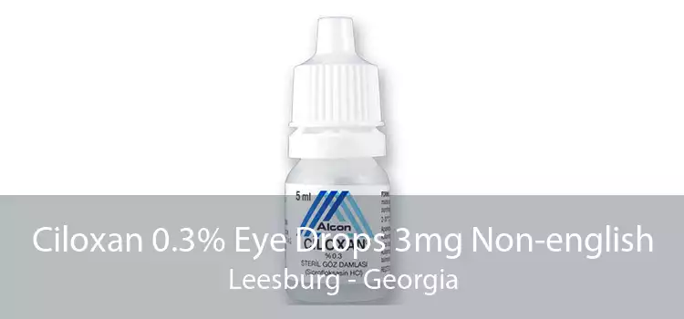 Ciloxan 0.3% Eye Drops 3mg Non-english Leesburg - Georgia