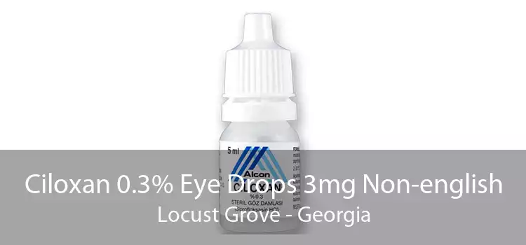 Ciloxan 0.3% Eye Drops 3mg Non-english Locust Grove - Georgia