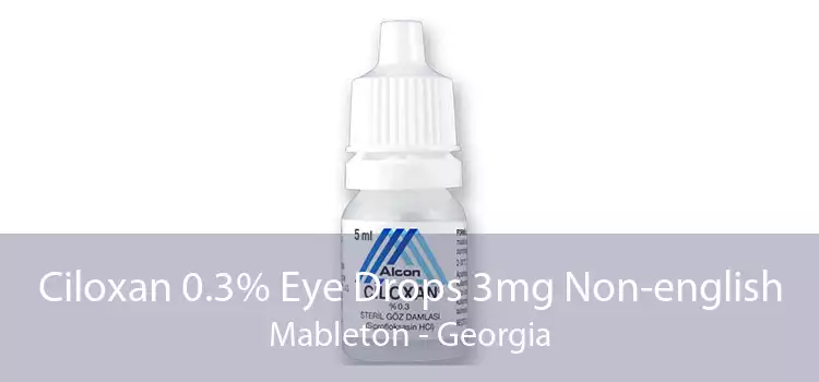 Ciloxan 0.3% Eye Drops 3mg Non-english Mableton - Georgia