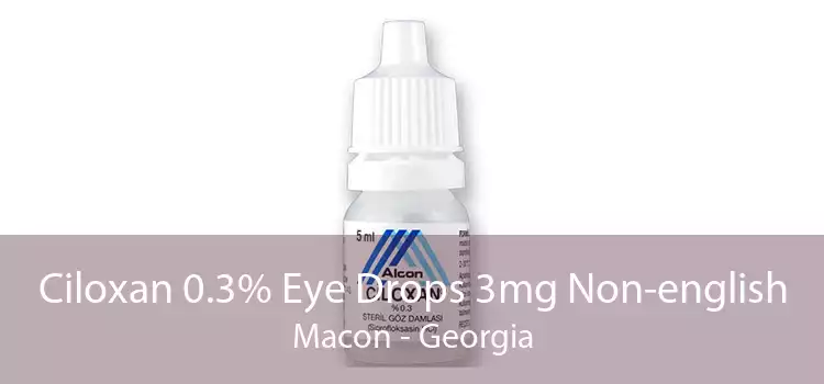 Ciloxan 0.3% Eye Drops 3mg Non-english Macon - Georgia
