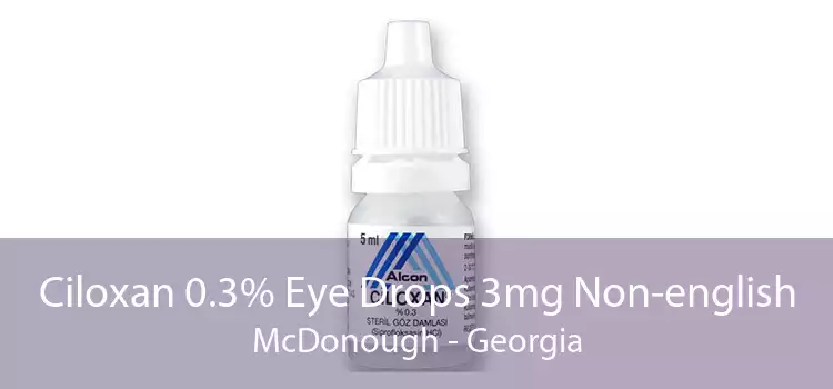 Ciloxan 0.3% Eye Drops 3mg Non-english McDonough - Georgia