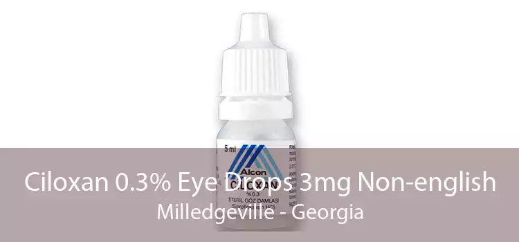 Ciloxan 0.3% Eye Drops 3mg Non-english Milledgeville - Georgia