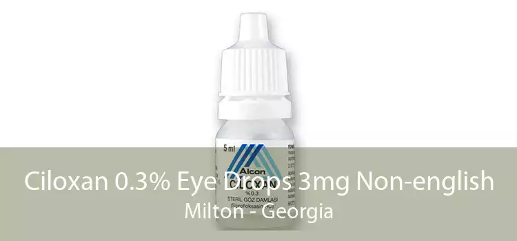 Ciloxan 0.3% Eye Drops 3mg Non-english Milton - Georgia