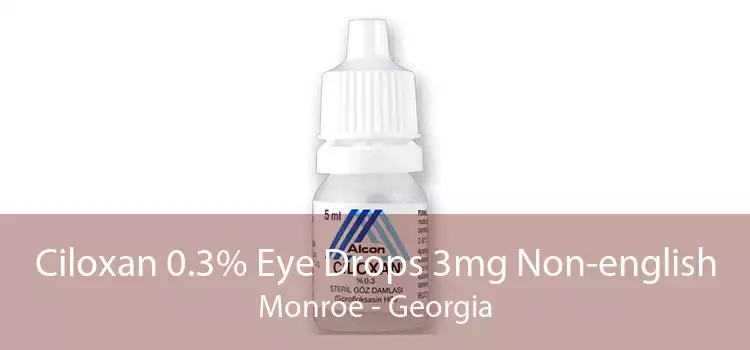 Ciloxan 0.3% Eye Drops 3mg Non-english Monroe - Georgia