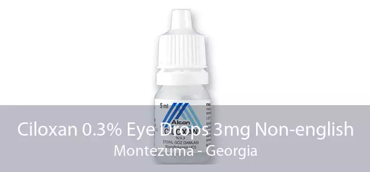 Ciloxan 0.3% Eye Drops 3mg Non-english Montezuma - Georgia