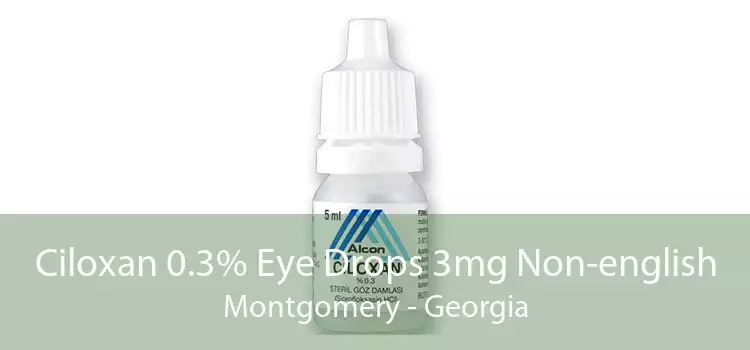 Ciloxan 0.3% Eye Drops 3mg Non-english Montgomery - Georgia