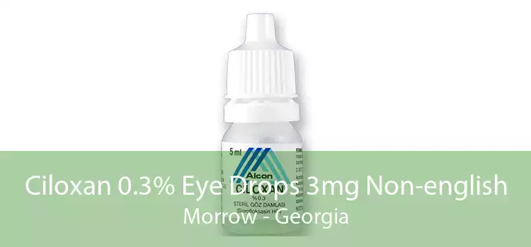 Ciloxan 0.3% Eye Drops 3mg Non-english Morrow - Georgia