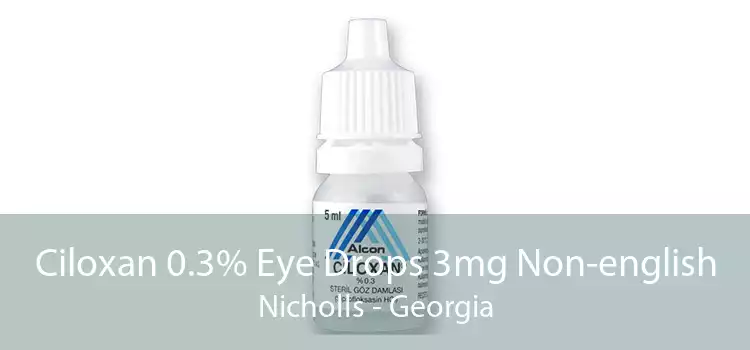Ciloxan 0.3% Eye Drops 3mg Non-english Nicholls - Georgia