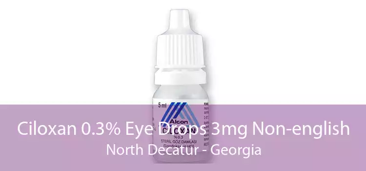 Ciloxan 0.3% Eye Drops 3mg Non-english North Decatur - Georgia