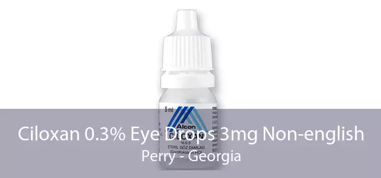 Ciloxan 0.3% Eye Drops 3mg Non-english Perry - Georgia