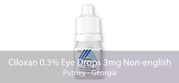Ciloxan 0.3% Eye Drops 3mg Non-english Putney - Georgia