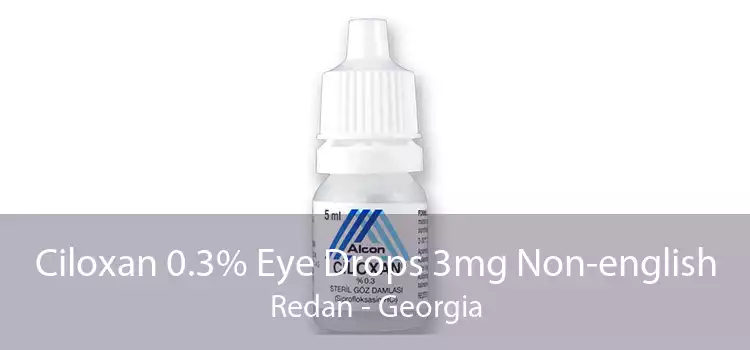 Ciloxan 0.3% Eye Drops 3mg Non-english Redan - Georgia