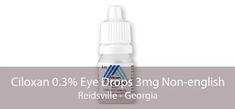 Ciloxan 0.3% Eye Drops 3mg Non-english Reidsville - Georgia