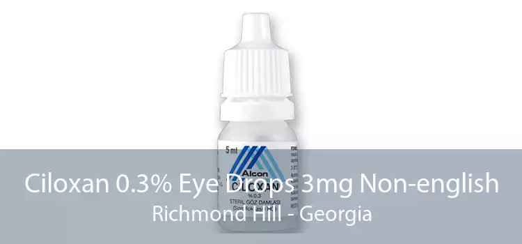 Ciloxan 0.3% Eye Drops 3mg Non-english Richmond Hill - Georgia