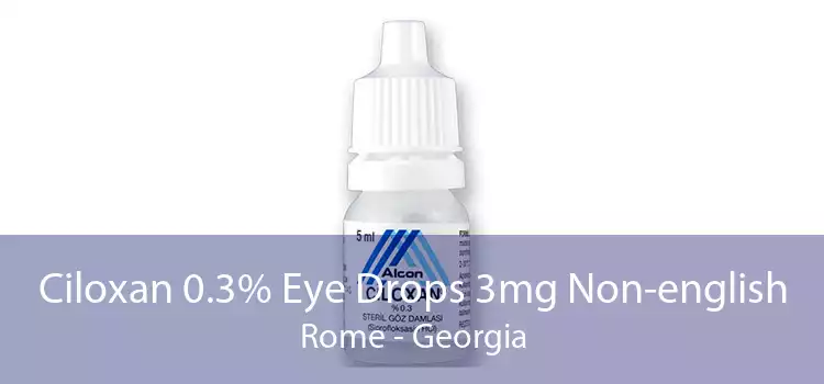Ciloxan 0.3% Eye Drops 3mg Non-english Rome - Georgia