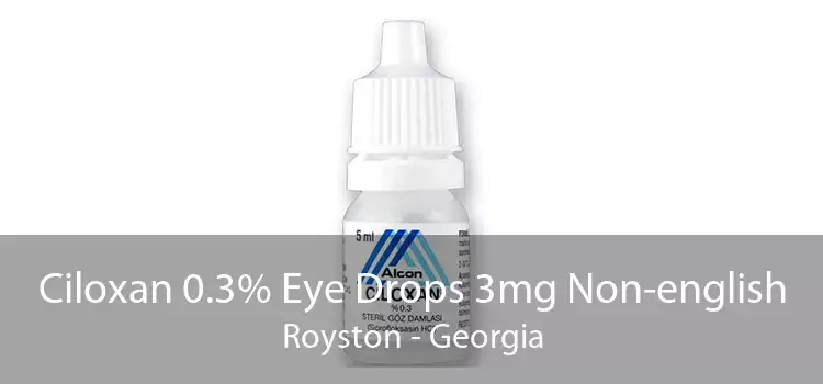 Ciloxan 0.3% Eye Drops 3mg Non-english Royston - Georgia