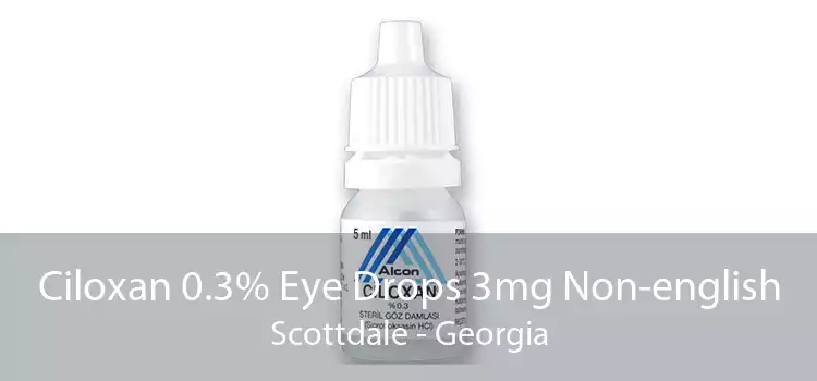 Ciloxan 0.3% Eye Drops 3mg Non-english Scottdale - Georgia