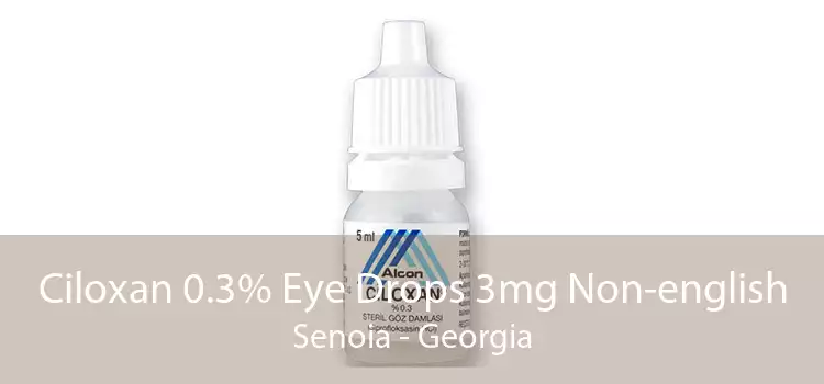 Ciloxan 0.3% Eye Drops 3mg Non-english Senoia - Georgia