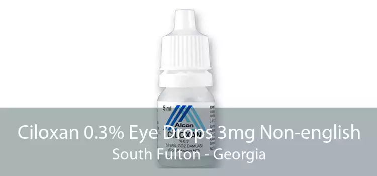 Ciloxan 0.3% Eye Drops 3mg Non-english South Fulton - Georgia