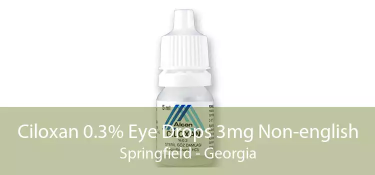 Ciloxan 0.3% Eye Drops 3mg Non-english Springfield - Georgia