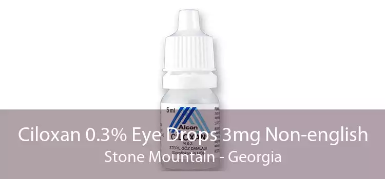 Ciloxan 0.3% Eye Drops 3mg Non-english Stone Mountain - Georgia