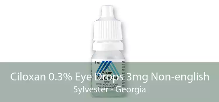 Ciloxan 0.3% Eye Drops 3mg Non-english Sylvester - Georgia