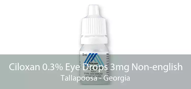 Ciloxan 0.3% Eye Drops 3mg Non-english Tallapoosa - Georgia